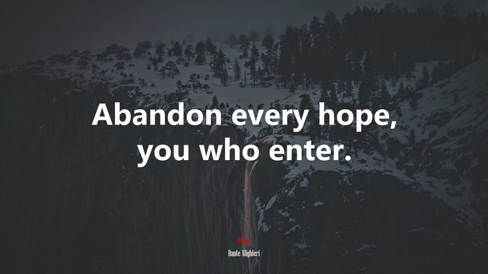 Abandon Every Hope You Who Enter Dante Alighieri Quote Hd