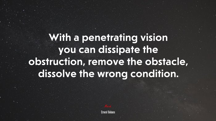 654736 With A Penetrating Vision You Can Dissipate The Obstruction