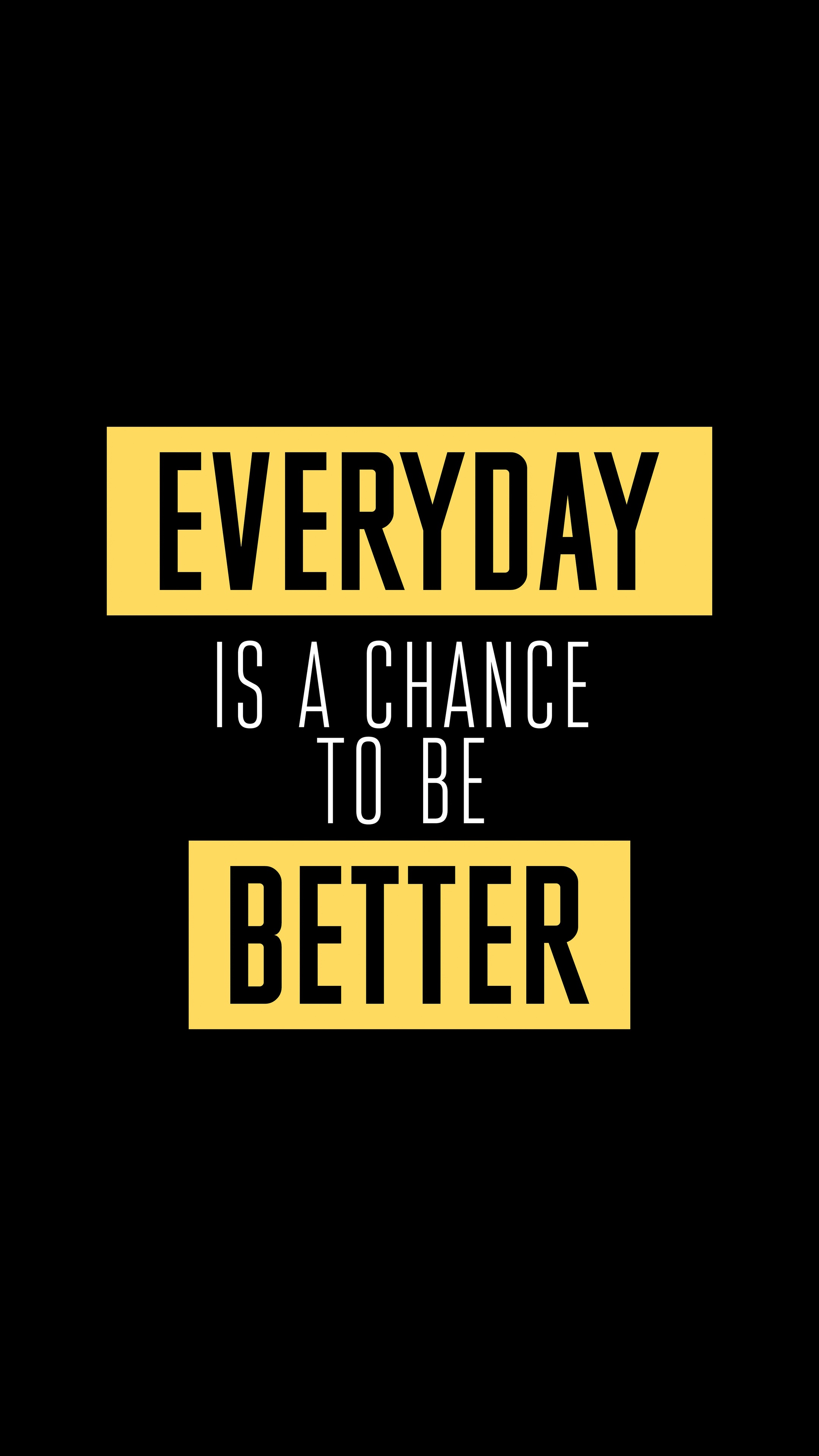 Everyday is a chance to be better typography HD Phone Wallpaper