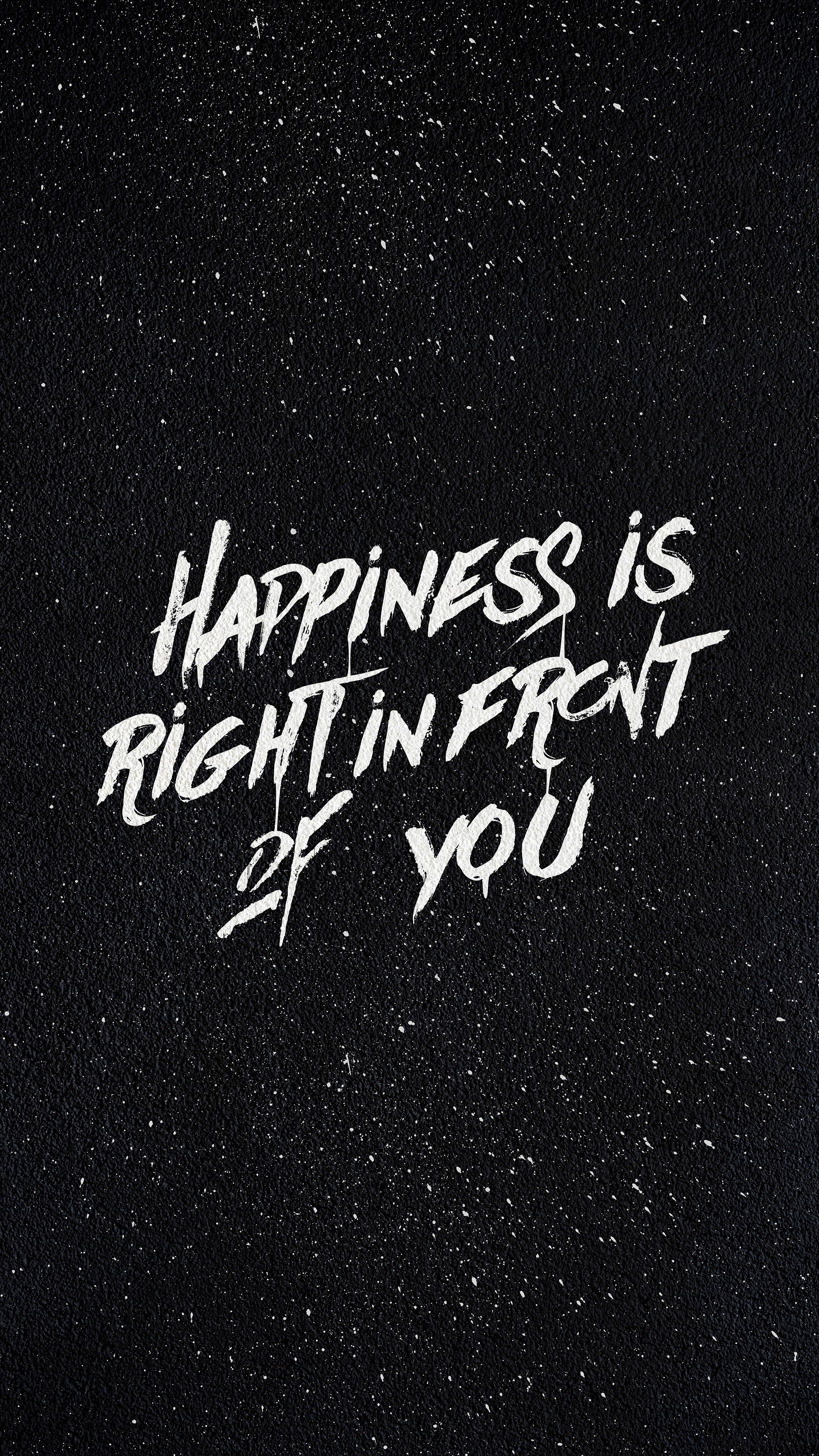 Happiness is right in front of you typography 4K HD Phone Wallpaper