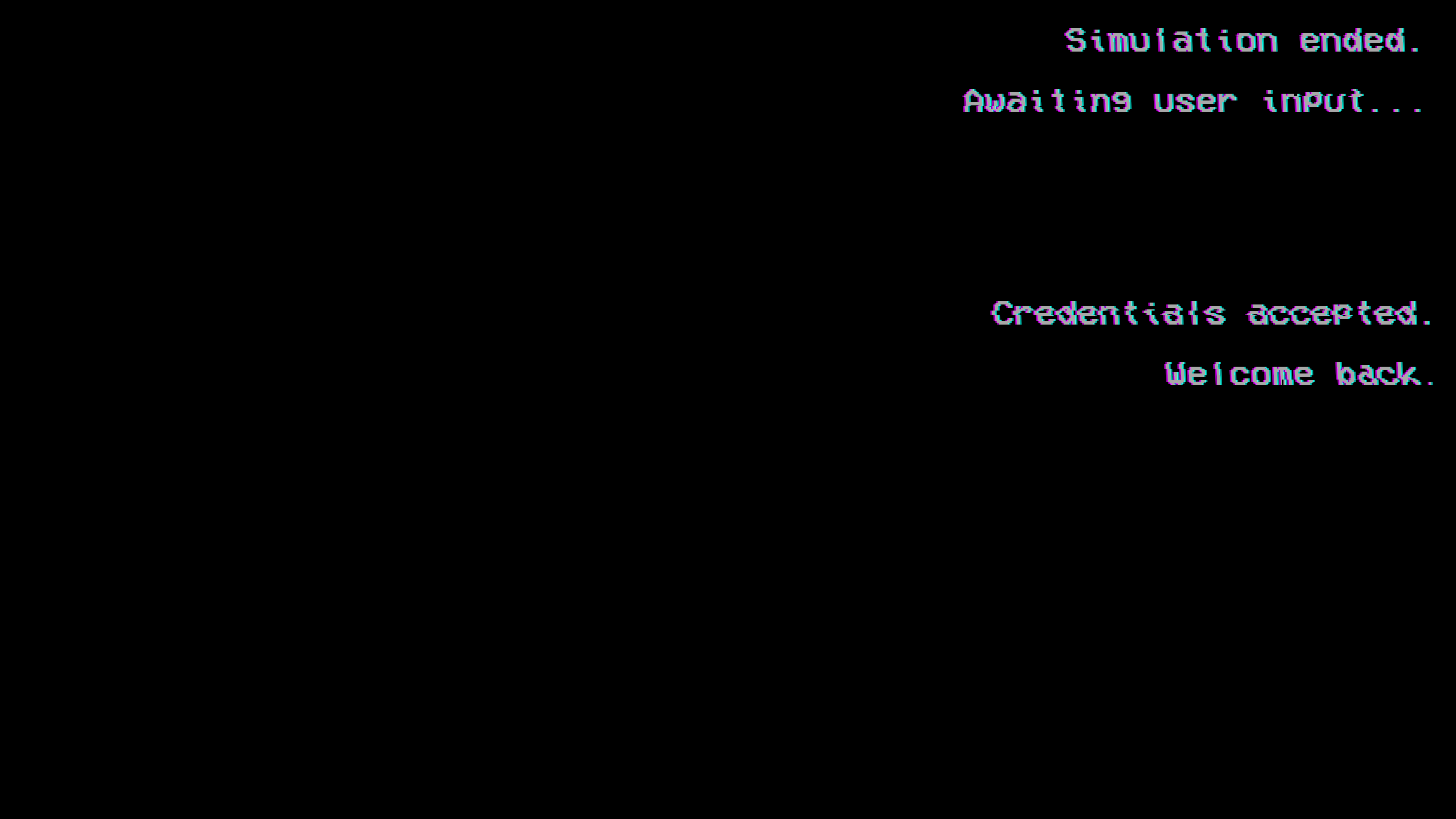 Simulation ended, awaiting user input, credentials accepted, welcome back HD Wallpaper