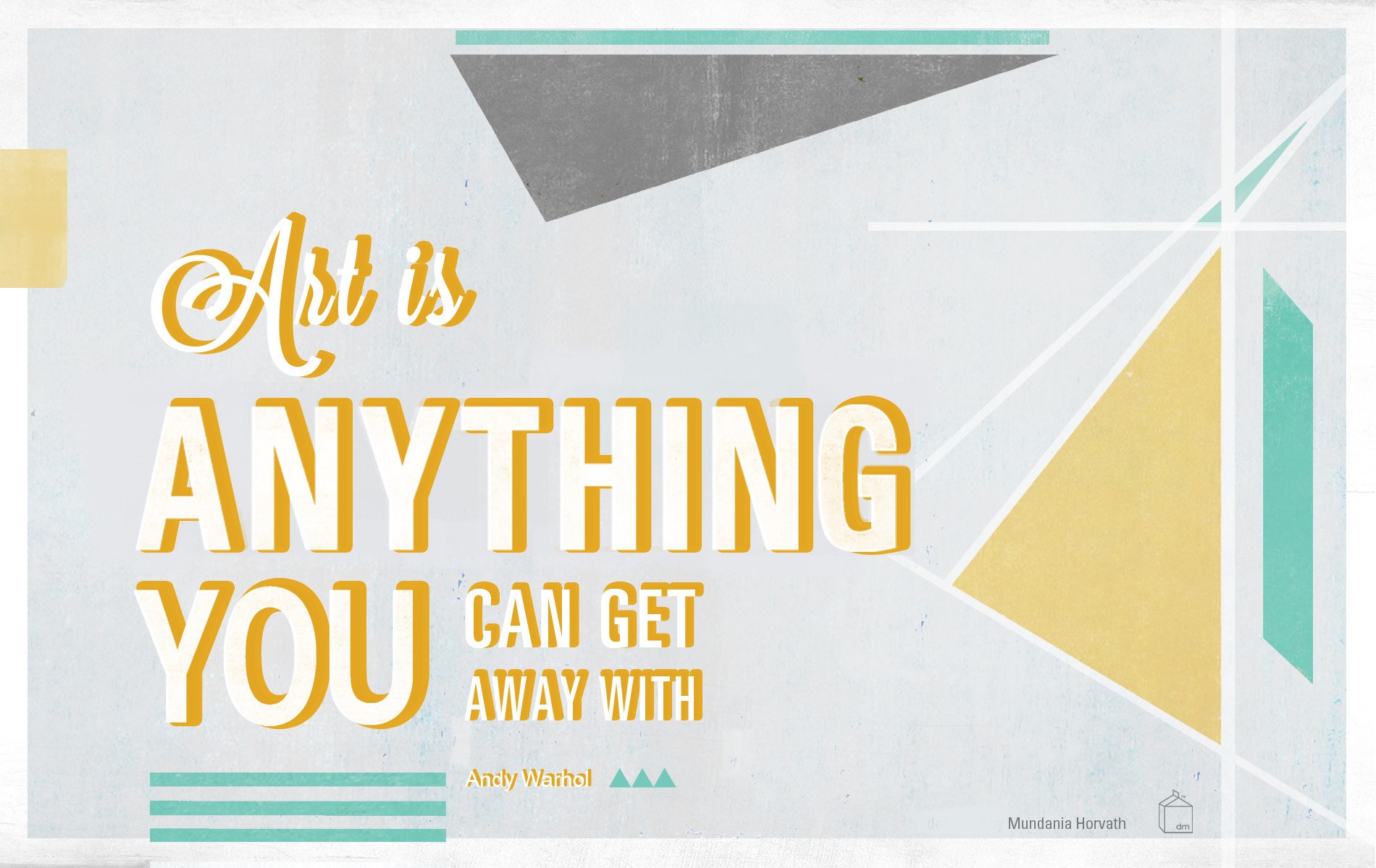 Andy Warhol quote "Art is Anything You Can Get Away With" HD Wallpaper