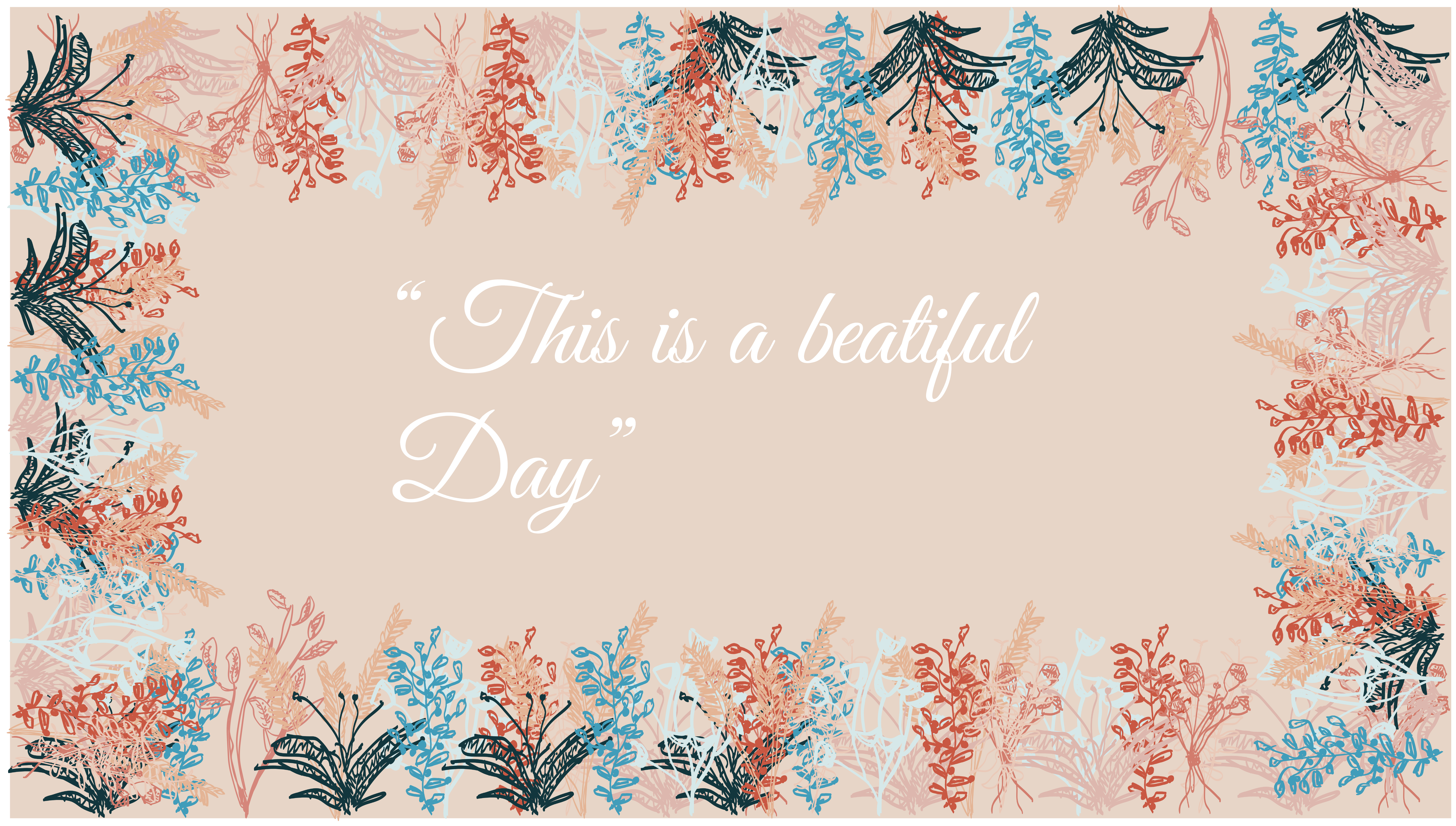 Aesthetic floral frame with quote "This is a beautiful Day" HD Wallpaper