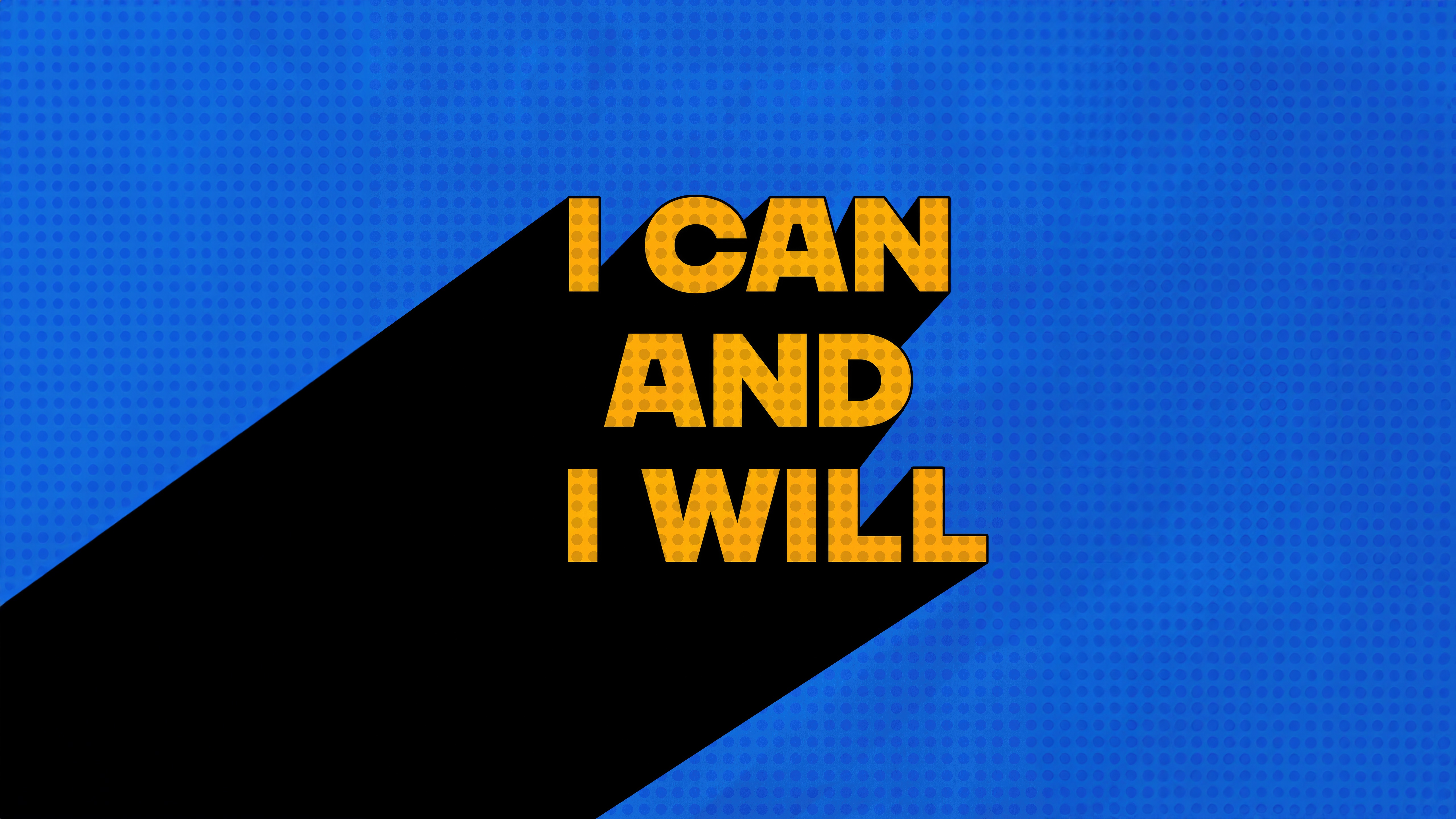 I CAN AND I WILL typography 4K HD Wallpaper