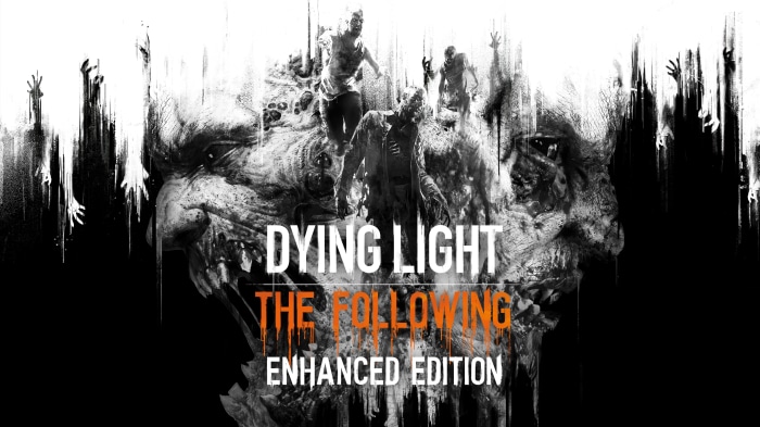 Dying Light The Following Enhanced Edition 4K