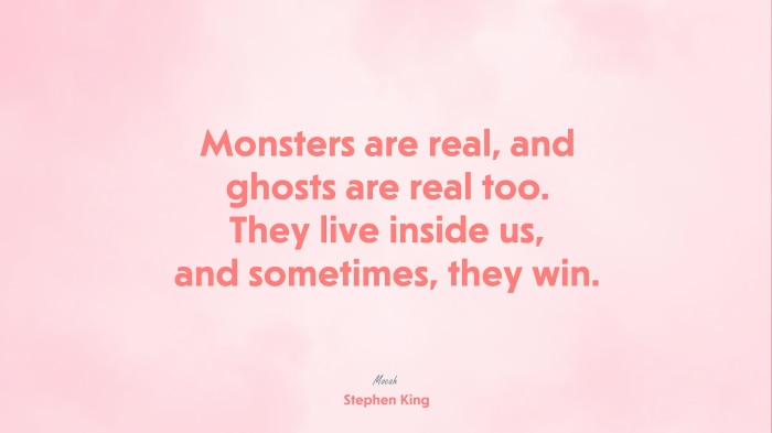 Stephen King quote about monsters and ghosts