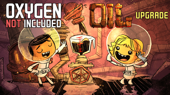 Oxygen Not Included Oil Upgrade