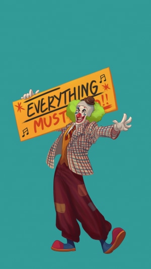 Clown holding a sign that says "EVERYTHING MUST GO!!"