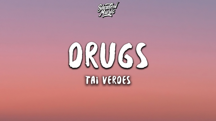 DRUGS by Tai Verdes