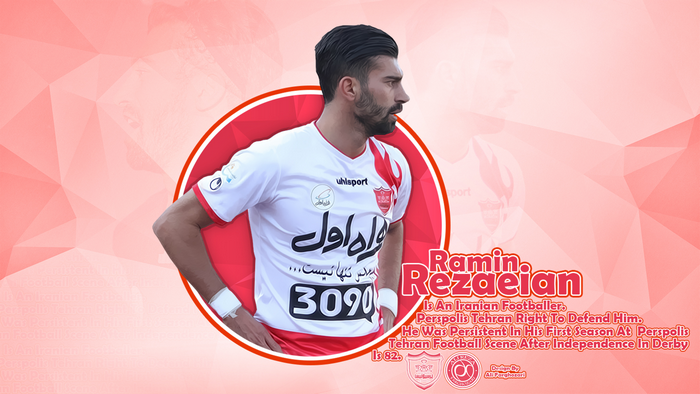 Ramin Rezaeian, Iranian Footballer for Persepolis F.C.