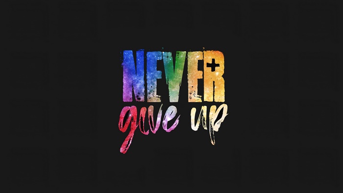Never Give Up text art 4K
