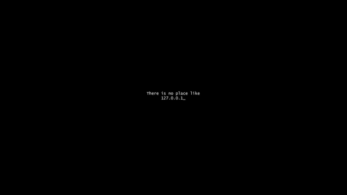 There is no place like 127.0.0.1