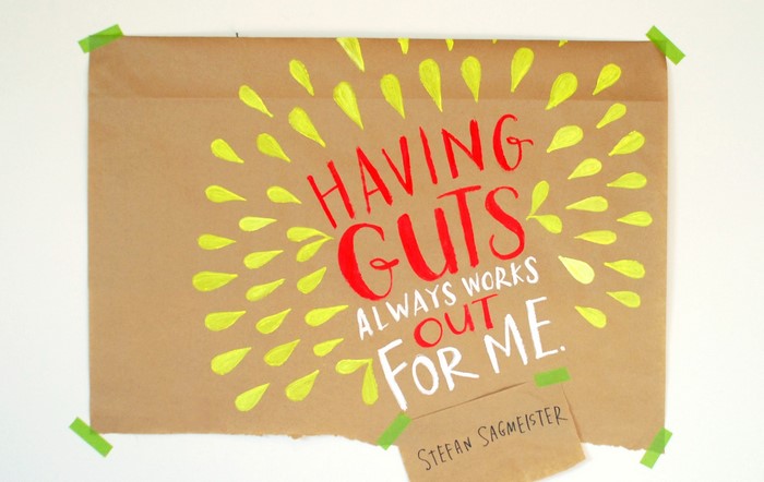 Having Guts Always Works Out For Me Quote