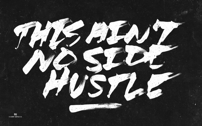 This Ain't No Side Hustle Typography