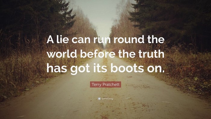 A lie can run round the world quote by Terry Pratchett