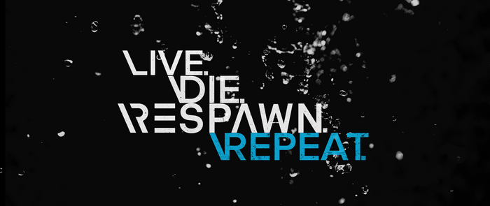 Razer quote: Live. Die. Respawn. Repeat.
