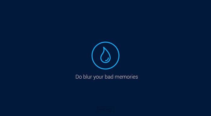 Blue drop icon with text "Do blur your bad memories"