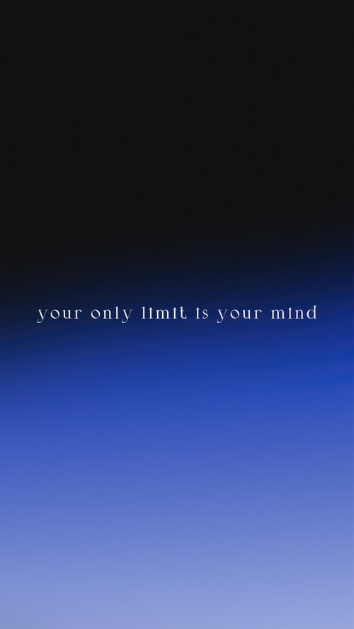 Your Only Limit Is Your Mind Typography