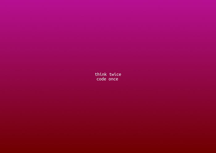 Think twice code once programming quote