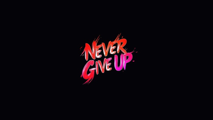 Never Give Up Motivational Text