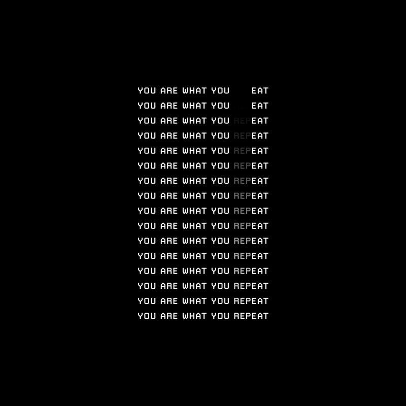 You are what you eat and repeat text art