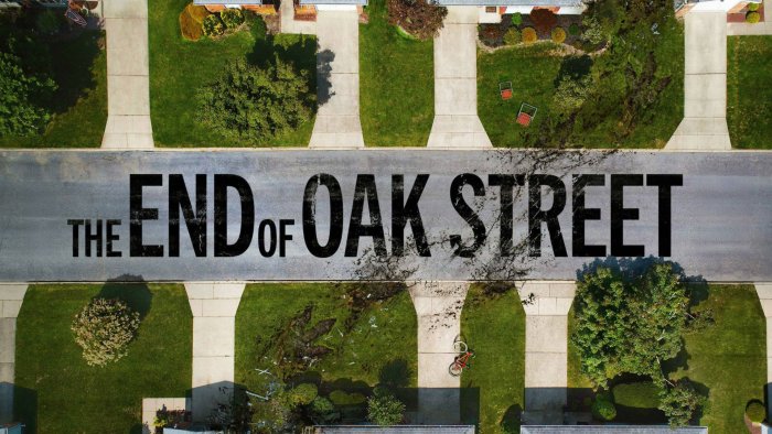 The End of Oak Street movie title card