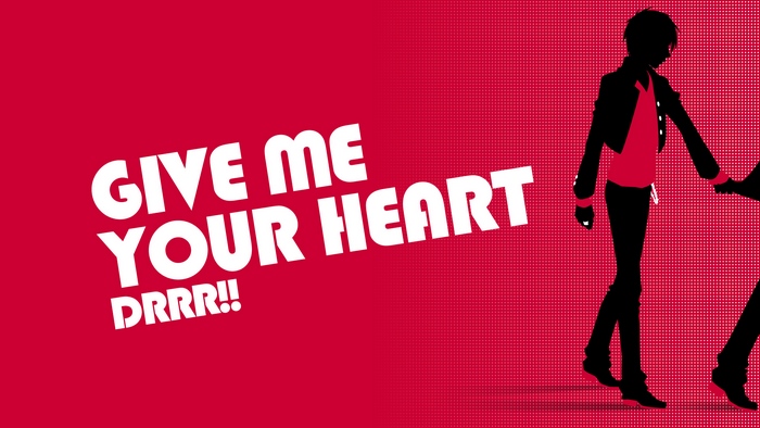 Durarara!! Give Me Your Heart DRRR!!