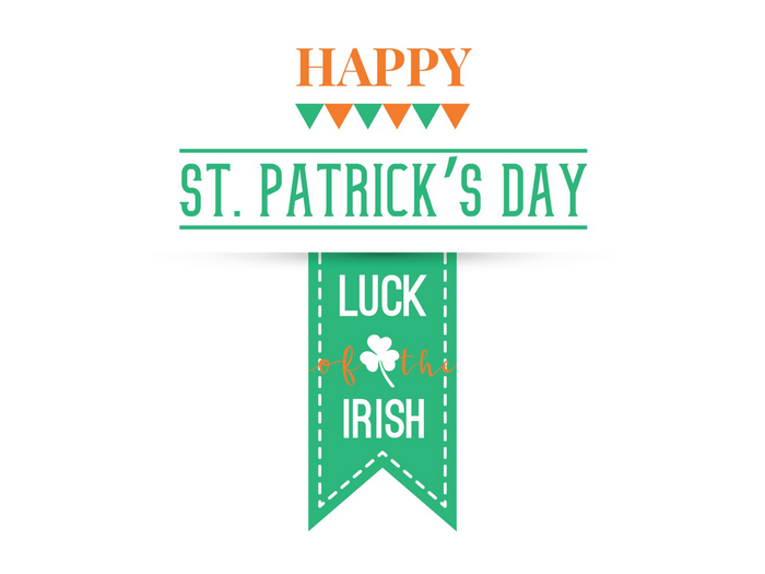 Happy St. Patrick's Day Luck of the Irish