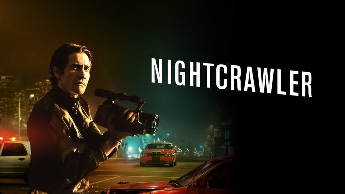 Nightcrawler starring Jake Gyllenhaal