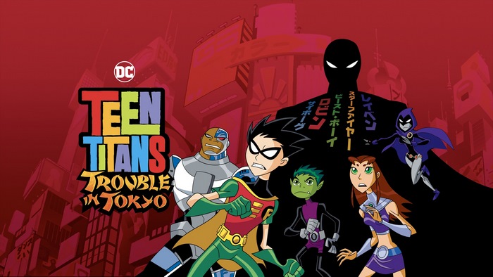 Teen Titans Trouble in Tokyo with Robin, Beast Boy, Raven, Cyborg, Starfire