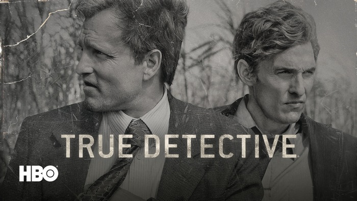True Detective starring Woody Harrelson and Matthew McConaughey