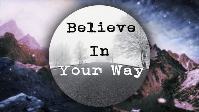 Believe In Your Way Motivational Landscape