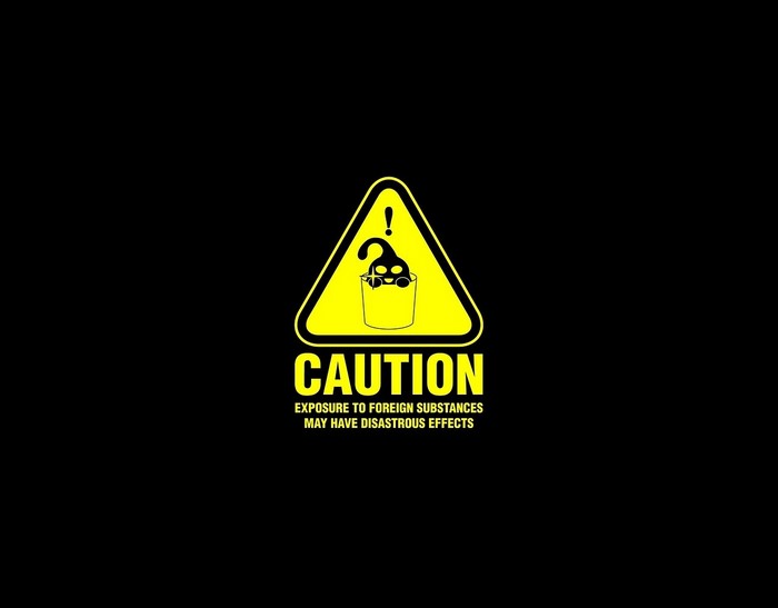 Caution: Exposure to Foreign Substances may have disastrous effects parody