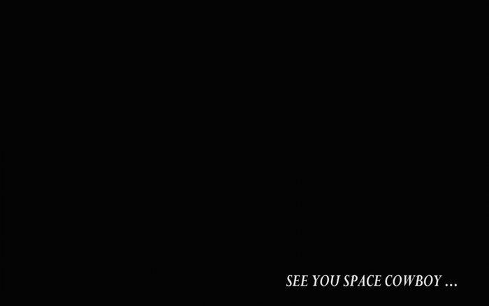 See You Space Cowboy text from Cowboy Bebop