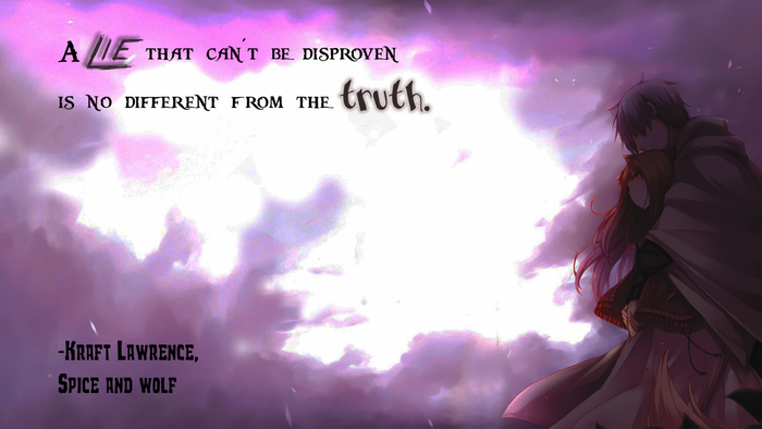 A Lie That Can't Be Disproven Quote from Spice and Wolf