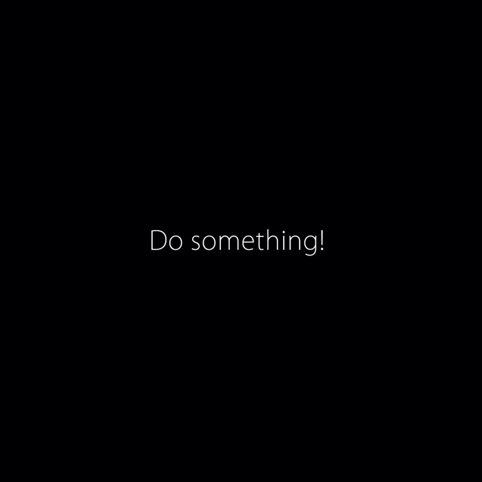Do something! text on black background