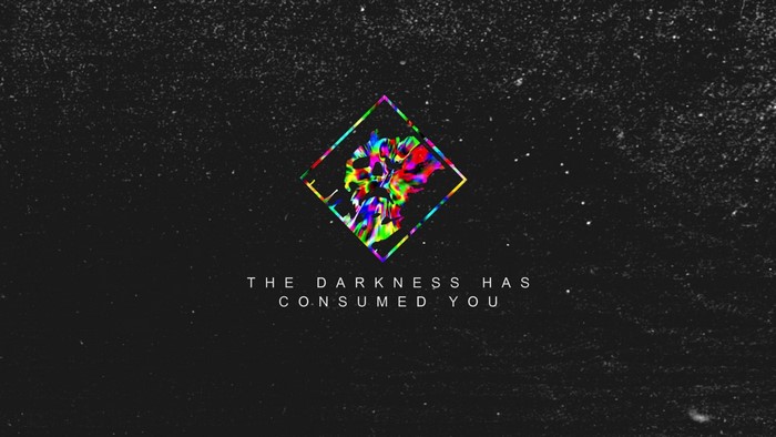 The Darkness Has Consumed You Typography