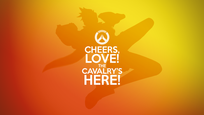 Tracer from Overwatch with quote "Cheers, Love! The Cavalry's Here!"