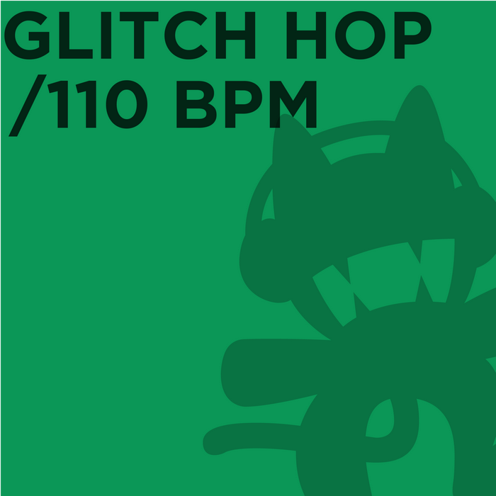 Glitch Hop / 110 BPM Monstercat