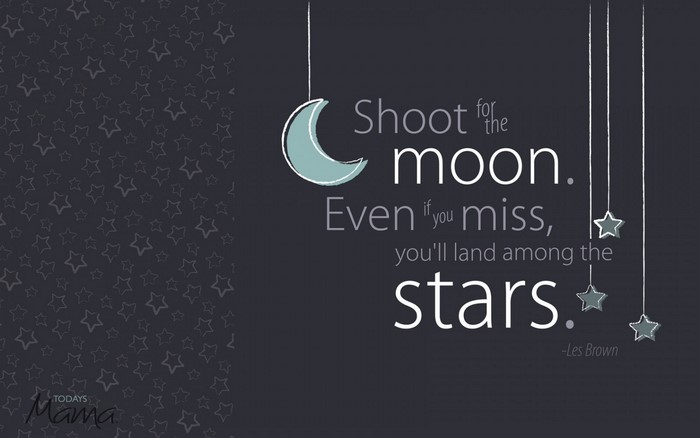 Shoot for the moon quote by Les Brown