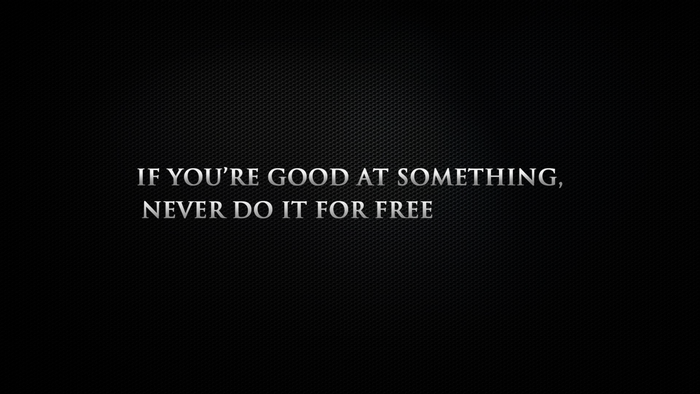 If You're Good At Something, Never Do It For Free quote