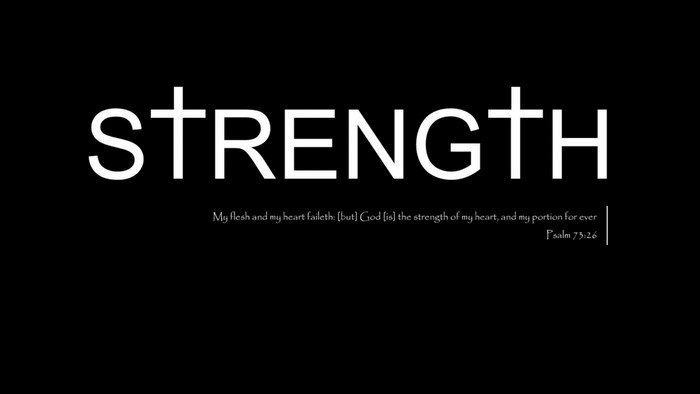 STRENGTH Bible Verse Psalm 73:26