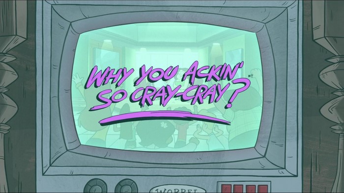 Gravity Falls: Why You Ackin' So Cray-Cray? title card