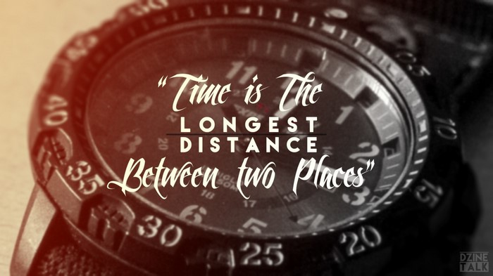 Quote "Time is The Longest Distance Between two Places" on a watch
