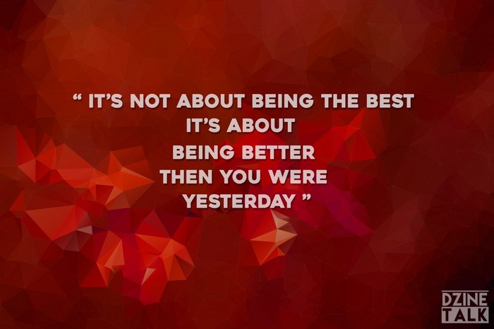 Quote about being better than yesterday by Dzine Talk