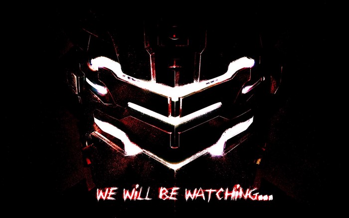 Dead Space 2 Helmet with "WE WILL BE WATCHING..."