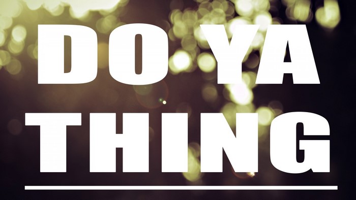 Do Ya Thing text with bokeh background