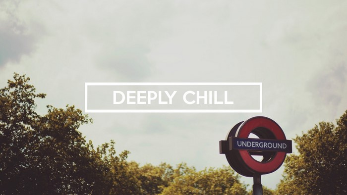 Deeply Chill London Underground Sign