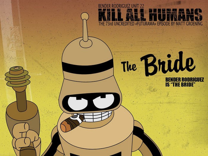 Bender Rodriguez from Futurama as The Bride