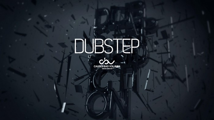 Dubstep Causes Bad Volumes Dubstep Addiction text